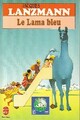  Achetez le livre d'occasion Le lama bleu de Jacques Lanzmann sur Livrenpoche.com 