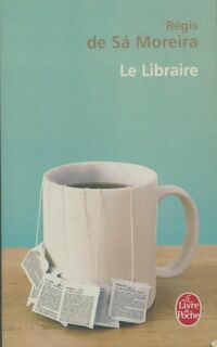  Achetez le livre d'occasion Le libraire de Régis De De sa Moreira sur Livrenpoche.com 