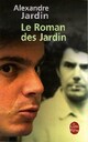  Achetez le livre d'occasion Le roman des Jardin de Alexandre Jardin sur Livrenpoche.com 