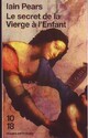  Achetez le livre d'occasion Le secret de la Vierge à l'enfant de Iain Pears sur Livrenpoche.com 