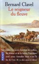  Achetez le livre d'occasion Le seigneur du fleuve de Bernard Clavel sur Livrenpoche.com 