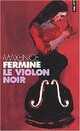  Achetez le livre d'occasion Le violon noir de Maxence Fermine sur Livrenpoche.com 