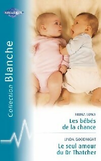 www.bibliopoche.com/thumb/Les_bebes_de_la_chance__Le_seul_amour_du_Dr_Thatcher_de_Fiona_Lowe/200/312351-0.jpg