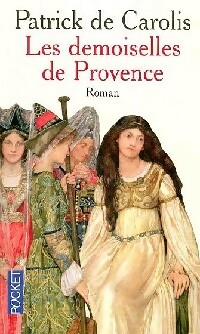  Achetez le livre d'occasion Les demoiselles de Provence de Patrick De Carolis sur Livrenpoche.com 