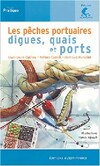  Achetez le livre d'occasion Les pêches portuaires digues, quais et ports sur Livrenpoche.com 