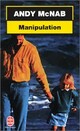  Achetez le livre d'occasion Manipulation de Andy McNab sur Livrenpoche.com 