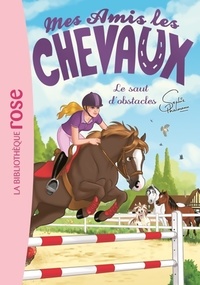  Achetez le livre d'occasion Mes amis les chevaux Tome XVII : Le saut d'obstacles de Sophie Thalmann sur Livrenpoche.com 