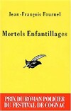  Achetez le livre d'occasion Mortels enfantillages sur Livrenpoche.com 