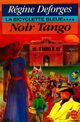  Achetez le livre d'occasion Noir tango de Régine Deforges sur Livrenpoche.com 