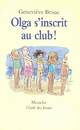 Achetez le livre d'occasion Olga s'inscrit au club de Geneviève Brisac sur Livrenpoche.com 