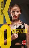  Achetez le livre d'occasion Opération Mossoul (KO) sur Livrenpoche.com 