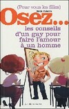  Achetez le livre d'occasion Osez... Tous les conseils d'un gay pour faire l'amour aux hommes sur Livrenpoche.com 