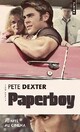  Achetez le livre d'occasion Paperboy de Pete Dexter sur Livrenpoche.com 