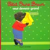  Achetez le livre d'occasion Petit Ours brun veut devenir grand sur Livrenpoche.com 