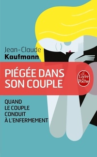  Achetez le livre d'occasion Piégée dans son couple de Jean-Claude Kaufmann sur Livrenpoche.com 