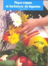  Achetez le livre d'occasion Pique-niques et barbecues de légumes sur Livrenpoche.com 