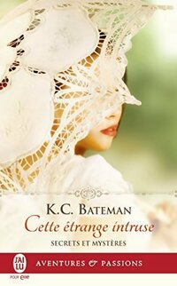  Achetez le livre d'occasion Secrets et mystères Tome I : Cette étrange intruse de K.C. Bateman sur Livrenpoche.com 