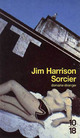  Achetez le livre d'occasion Sorcier de Jim Harrison sur Livrenpoche.com 