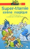  Achetez le livre d'occasion Super-Mamie, sirène magique sur Livrenpoche.com 