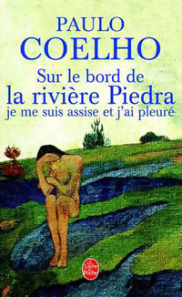  Achetez le livre d'occasion Sur le bord de la rivière Piedra, je me suis assise et j'ai pleuré de Paulo Coelho sur Livrenpoche.com 