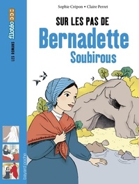 Achetez le livre d'occasion Sur les pas de Bernadette Soubirous de Sophie Crepon sur Livrenpoche.com 