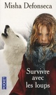  Achetez le livre d'occasion Survivre avec les loups de Misha Defonseca sur Livrenpoche.com 