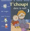  Achetez le livre d'occasion T'Choupi dans la nuit sur Livrenpoche.com 