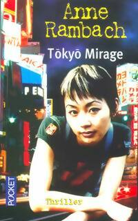  Achetez le livre d'occasion Tokyo mirage de Anne Rambach sur Livrenpoche.com 