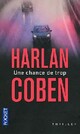  Achetez le livre d'occasion Une chance de trop de Harlan Coben sur Livrenpoche.com 