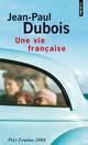  Achetez le livre d'occasion Une vie française de Jean-Paul Dubois sur Livrenpoche.com 