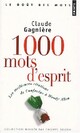  Achetez le livre d'occasion 1000 mots d'esprit de Claude Gagnière sur Livrenpoche.com 