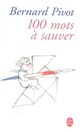  Achetez le livre d'occasion 100 Mots à sauver de Bernard Pivot sur Livrenpoche.com 
