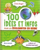  Achetez le livre d'occasion 100 idées et infos pour les écologistes en herbe sur Livrenpoche.com 