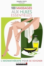  Achetez le livre d'occasion 100 massages aux huiles essentielles sur Livrenpoche.com 