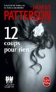  Achetez le livre d'occasion 12 coups pour rien (Murder club) de James Patterson sur Livrenpoche.com 