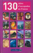  Achetez le livre d'occasion 130 idées d'escapade en France sur Livrenpoche.com 