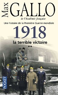  Achetez le livre d'occasion 1918, La terrible victoire de Max Gallo sur Livrenpoche.com 