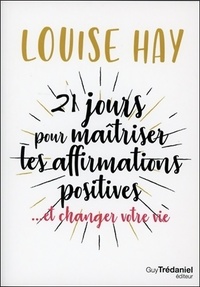  Achetez le livre d'occasion 21 jours pour maîtriser les affirmations positives de Louise Hay sur Livrenpoche.com 