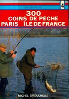  Achetez le livre d'occasion 300 coins de pêche a Paris et en Ile-de-France sur Livrenpoche.com 