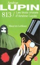  Achetez le livre d'occasion 813 : Les trois crimes d'Arsène Lupin de Maurice Leblanc sur Livrenpoche.com 