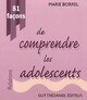  Achetez le livre d'occasion 81 façons de comprendre les adolescents de Marie Borrel sur Livrenpoche.com 