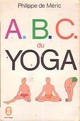  Achetez le livre d'occasion A.B.C. Du yoga de Philippe De Méric sur Livrenpoche.com 
