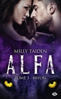  Achetez le livre d'occasion A.L.F.A. Tome III : Bryon de Milly Taiden sur Livrenpoche.com 