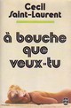  Achetez le livre d'occasion A bouche que veux-tu... de Cécil Saint-Laurent sur Livrenpoche.com 