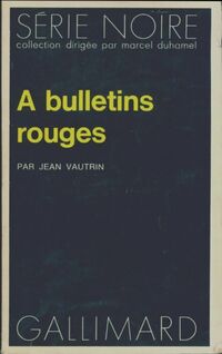  Achetez le livre d'occasion A bulletins rouges de Jean Vautrin sur Livrenpoche.com 