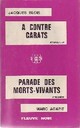  Achetez le livre d'occasion A contre carats / Parade des morts-vivants de Jacques Blois sur Livrenpoche.com 