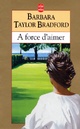  Achetez le livre d'occasion A force d'aimer de Barbara Taylor Bradford sur Livrenpoche.com 