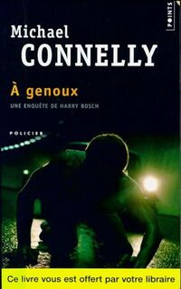  Achetez le livre d'occasion A genoux de Michael Connelly sur Livrenpoche.com 