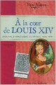  Achetez le livre d'occasion A la cour de Louis XIV. Journal d'Angélique. de Dominique Joly sur Livrenpoche.com 