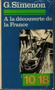  Achetez le livre d'occasion A la découverte de la France de Georges Simenon sur Livrenpoche.com 